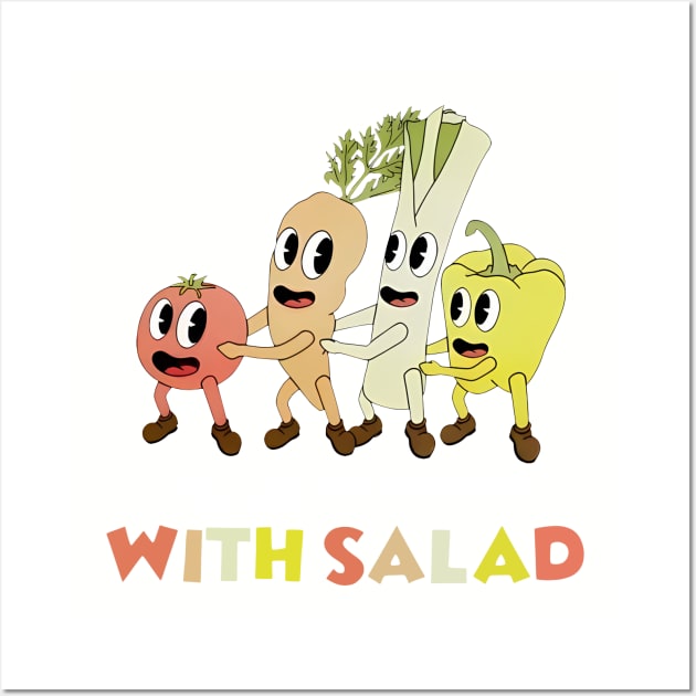 You Do Win Friends With Salad Wall Art by ArtisticDinoKid